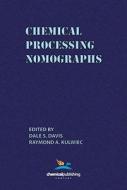 Chemical Processing Nomographs di Raymond A. Kulwiec edito da Chemical Publishing Company