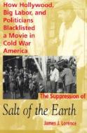 The Suppression of ""Salt of the Earth di James J. Lorence edito da University of New Mexico Press