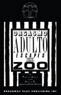 Orgasmo Adulto Escapes from the Zoo di Franca Rame, Dario Fo edito da BROADWAY PLAY PUB INC (NY)