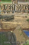 The Oldest Book in the World di Isaac Myer edito da FRONTLINE BOOKS
