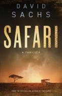 Safari: A Thriller di David Sachs edito da LIGHTNING SOURCE INC