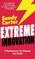 Extreme Innovation di Sandy Carter edito da Param Media