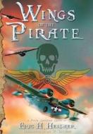 Wings of the Pirate di Eric H. Heisner edito da LIGHTNING SOURCE INC
