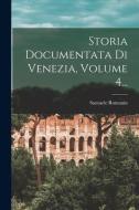 Storia Documentata Di Venezia, Volume 4... di Samuele Romanin edito da LEGARE STREET PR