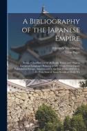 A Bibliography of the Japanese Empire: Being a Classified List of All Books, Essays and Maps in European Languages Relating to Dai Nihon (Great Japan) di Friedrich Wenckstern, Léon Pagès edito da LEGARE STREET PR