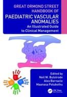Great Ormond Street Handbook Of Paediatric Vascular Anomalies edito da Taylor & Francis Ltd