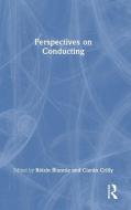 Perspectives On Conducting edito da Taylor & Francis Ltd