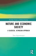 Nature And Economic Society di Tony Aspromourgos edito da Taylor & Francis Ltd