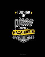 Touching My Piano May Be Hazardous to Your Health: Meal Planner di Jeryx Publishing edito da INDEPENDENTLY PUBLISHED