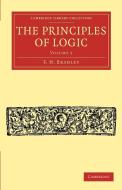 The Principles of Logic - Volume 2 di F. H. Bradley edito da Cambridge University Press