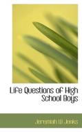 Life Questions Of High School Boys di Jeremiah W Jenks edito da Bibliolife