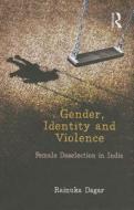 Gender, Identity and Violence di Rainuka (Gender Studies Unit Dagar edito da Taylor & Francis Ltd
