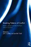 Breaking Patterns of Conflict edito da Taylor & Francis Ltd