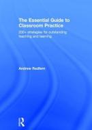 The Essential Guide to Classroom Practice di Andrew (Sheffield High School Redfern edito da Taylor & Francis Ltd