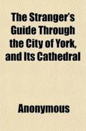 The Stranger's Guide Through The City Of di Anonymous, Books Group edito da General Books