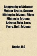 Geography Of Arizona: Meteor Crater, Cop di Books Llc edito da Books LLC, Wiki Series