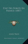 Etat Des Forets En France (1887) di Louis Tassy edito da Kessinger Publishing