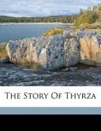 The Story Of Thyrza di Alice Brown edito da Nabu Press