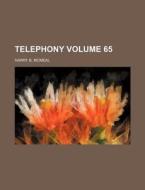 Telephony Volume 65 di Harry B. McMeal edito da Rarebooksclub.com