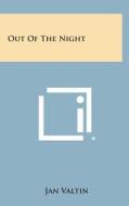 Out of the Night di Jan Valtin edito da Literary Licensing, LLC