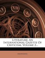 An International Gazette Of Criticism, Volume 2... di Anonymous edito da Nabu Press