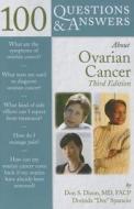 100 Questions  &  Answers About Ovarian Cancer di Don S. Dizon edito da Jones and Bartlett