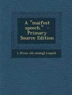 A Maifest Speech. di L. [From Old Catalog] Leopold edito da Nabu Press