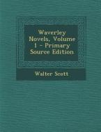 Waverley Novels, Volume 1 - Primary Source Edition di Walter Scott edito da Nabu Press