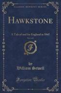 Hawkstone, Vol. 1 Of 2 di William Sewell edito da Forgotten Books