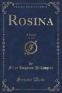 Rosina, Vol. 4 Of 5 di Mary Hopkins Pilkington edito da Forgotten Books