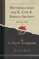 Mittheilungen Des K. Und K. Kriegs-archivs, Vol. 8 di K Und K Kriegsarchiv edito da Forgotten Books