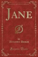 Jane (classic Reprint) di Dumas edito da Forgotten Books