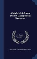 A Model Of Software Project Management Dynamics di Tarek K Abdel-Hamid, Stuart E Madnick edito da Sagwan Press