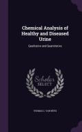 Chemical Analysis Of Healthy And Diseased Urine di Thomas C Van Nuys edito da Palala Press