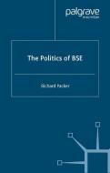 The Politics of BSE di R. Packer edito da Palgrave Macmillan