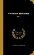 GER-GESCHICHTE DER CHEMIE BAND di Karl Hugo 1874-1944 Bauer edito da WENTWORTH PR