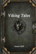 Viking Tales di Jennie Hall edito da Lulu.com