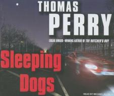 Sleeping Dogs di Thomas Perry edito da Tantor Audio