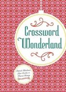 Crossword Wonderland di Patrick Blindauer, Peter Gordon, Francis Heaney edito da Puzzlewright
