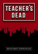 Teacher\'s Dead di Benjamin Zephaniah edito da Oxford University Press