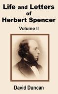Life and Letters of Herbert Spencer (Volume Two) di David Duncan edito da INTL LAW & TAXATION PUBL