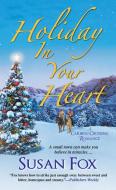 Holiday In Your Heart di Susan Fox edito da Kensington Publishing
