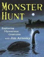 Monster Hunt: Exploring Mysterious Creatues di Jim Arnosky edito da Hyperion Books
