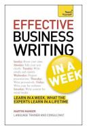 Effective Business Writing in a Week: Teach Yourself di Martin Manser edito da John Murray Press