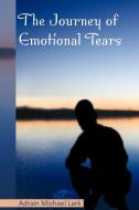 The Journey of Emotional Tears di Adrain Michael Lark edito da Xlibris