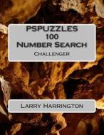 Pspuzzles 100 Number Search Puzzles Challenger di Larry J. Harrington edito da Createspace