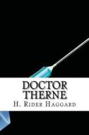 Doctor Therne di H. Rider Haggard edito da Createspace
