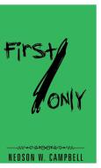 First/Only di Nedson W. Campbell edito da iUniverse