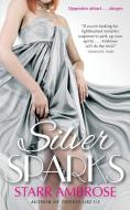 Silver Sparks di Starr Ambrose edito da Gallery Books