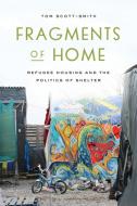 Fragments of Home di Tom Scott-Smith edito da Stanford University Press
